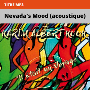 Karim-Albert-Kook---il-était-un-voyage---Nevada's-Mood-(acoustique)